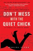 DON'T MESS WITH THE QUIET CHICK