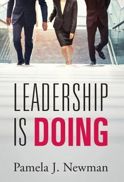 Leadership is Doing - Newman, Pamela J.