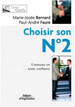 Choisir son N° 2: S'entourer en toute confiance - Bernard, Marie-Josée; Faure, Paul-André