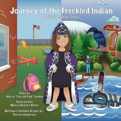 Journey of the Freckled Indian: A Tlingit Culture Story - London, Alyssa K.