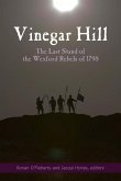 Vinegar Hill: The Last Stand of the Wexford Rebels of 1798