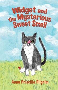 Widget and the Mysterious Sweet Smell - Pilgrim, Anna Priscilla