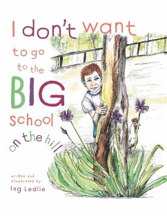 I Don't Want To Go To The Big School On The Hill - Ledlie, Ing