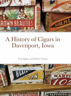 A History of Cigars - Davenport, Iowa - Quinn, Tom; Vastine, Merle