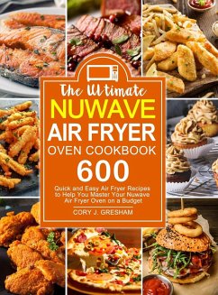 The Ultimate Nuwave Air Fryer Oven Cookbook - Gresham, Cory J.