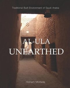 Traditional Built Environment of Saudi Arabia: Al-Ula Unearthed - Mortada, Hisham