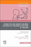 Ending the War Against Children: The Rights of Children to Live Free of Violence, an Issue of Pediatric Clinics of North America, 68