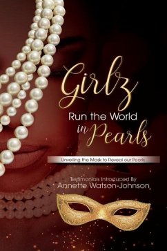 Girlz Run the World in Pearls: Unveiling The Mask To Reveal Our Pearls - Powell, Valencia; Jessup, Marietta; Yon, Jennifer