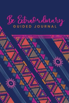 Guided Journal to do Something Extraordinary, Because YOU ARE Extraordinary - Saro, Elena