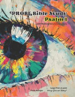 PROBE Bible Study Psalm 1: LARGE Print-16 Point Type King James Today - Nafziger, Paula