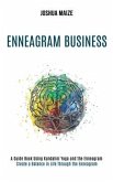 Enneagram Business: Create a Balance in Life Through the Enneagram (A Guide Book Using Kundalini Yoga and the Enneagram)