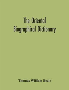 The Oriental Biographical Dictionary - William Beale, Thomas