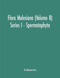 Flora Malesiana (Volume 8) Series I - Spermatophyta; Being An Illustrated Systematic Account Of The Malesian Flora Including Keys For Determination Diagnostic Descriptions References To The Literature Synonymy And Distribution And Notes On The Ecology Of - Unknown
