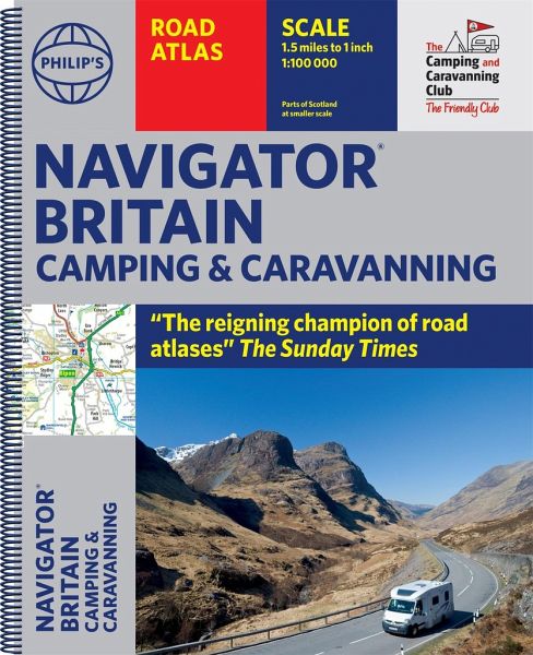 Philip's Navigator Camping and Caravanning Atlas of Britain Philip's Navigator Camping and Caravanning Atlas of Britain