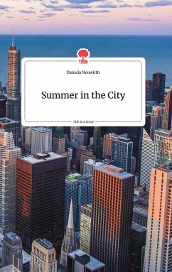 Summer in the City. Life is a Story - story.one - Neuwirth, Daniela