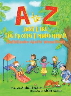A to Z Just like The Prophet Muhammad - Ibrahim, Aisha