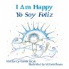 I Am Happy Yo Soy Feliz - Bild 1