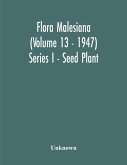 Flora Malesiana (Volume 13 - 1947) Series I - Seed Plant