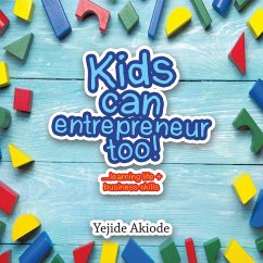 Kids Can Entrepreneur Too! - Akiode, Yejide