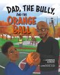 Dad, the Bully, and the Orange Ball - Bild 1