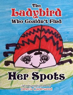 The Ladybird Who Couldn't Find Her Spots - Calderwood, Delecia