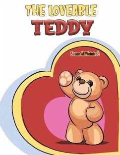 The Loveable Teddy - Weintrob, Susan M.