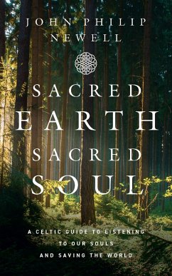 Sacred Earth, Sacred Soul - Philip Newell, John