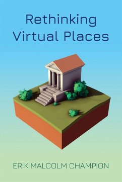 Rethinking Virtual Places - Champion, Erik M