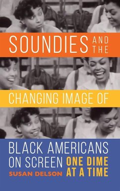Soundies and the Changing Image of Black Americans on Screen - Delson, Susan