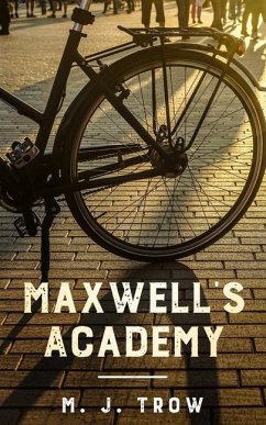 Maxwell's Academy - Trow, M. J.