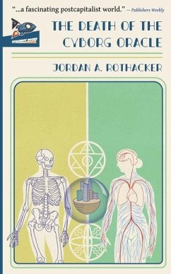 The Death of the Cyborg Oracle - Rothacker, Jordan A.
