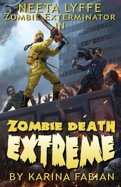 Zombie Death Extreme: Neeta Lyffe, Zombie Exterminator - Fabian, Karina