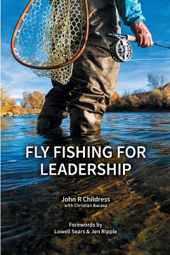 Fly Fishing for Leadership - Childress, John R.; Bacasa, Christian