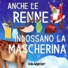 Anche le renne indossano le mascherine... - Bild 1