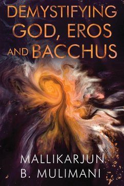 Demystifying God, Eros and Bacchus - Mulimani, Mallikarjun