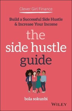 Clever Girl Finance: The Side Hustle Guide - Sokunbi, Bola (Clever Girl Finance)