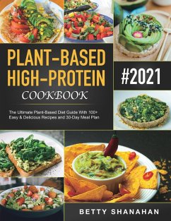 Plant-Based High-Protein Cookbook - Shanahan, Betty