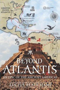 Beyond Atlantis: An Epic of the Ancient Americas. - Beauchamp, Lucius