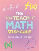 The &quote;You Teach It&quote; Math Study Guide