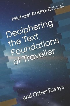 Deciphering the Text Foundations of Traveller: and Other Essays - Andre-Driussi, Michael