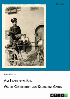 Am Land draußen. Wahre Geschichten aus Salzburgs Gauen