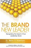 The Brand New Leader: Recognizing the Impact of Your Leadership Brand