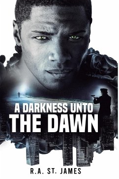 A Darkness Unto The Dawn - St. James, R. A.