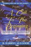 A Call to the Beginning
