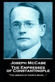 Joseph McCabe - The Empresses of Constantinople: "'The absence of theistic belief....''