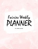 Cute Fairies Weekly Planner (8x10 Softcover Log Book / Tracker / Planner)