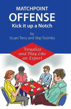 Matchpoint Offense -- Kick it up a Notch: Visualize and Play Like an Expert - Toombs, Walter F.; Terry, Stuart