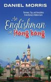 An Englishman in Hong Kong: Reviews, Tips, and Anecdotes from Disney's Hidden Gem