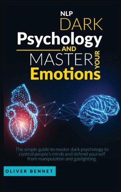 Nlp Dark Psychology and Master your Emotions - Bennet, Oliver