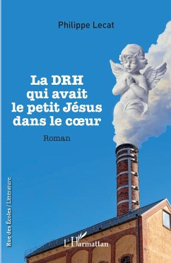 La DRH qui avait le petit Jésus dans le coeur - Lecat, Philippe